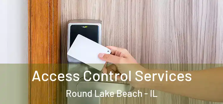 Access Control Services Round Lake Beach - IL