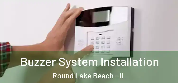 Buzzer System Installation Round Lake Beach - IL