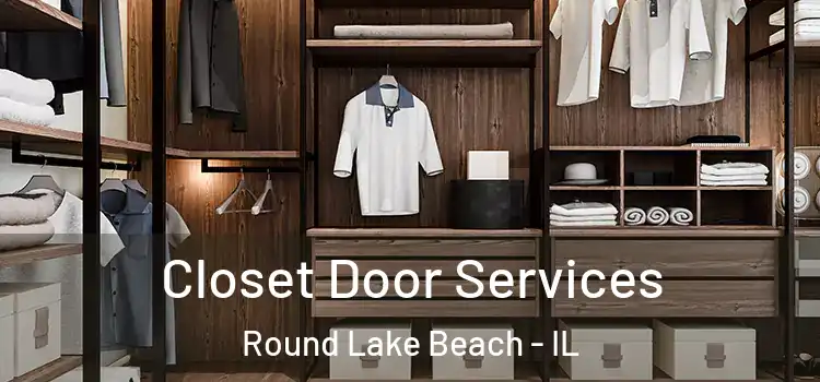  Closet Door Services Round Lake Beach - IL