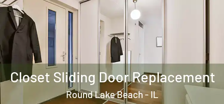 Closet Sliding Door Replacement Round Lake Beach - IL