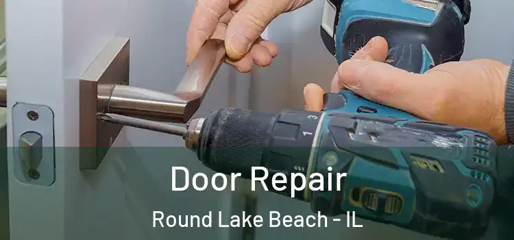 Door Repair Round Lake Beach - IL