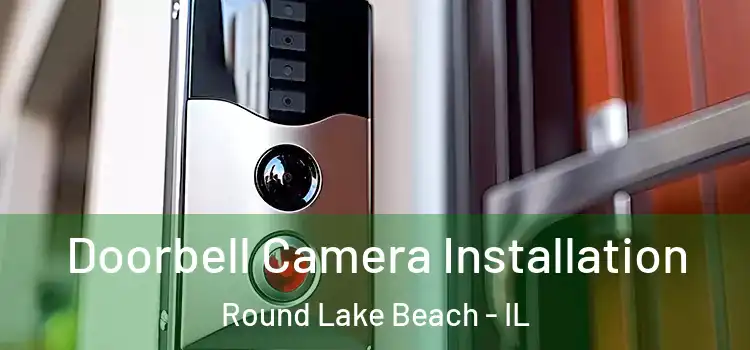  Doorbell Camera Installation Round Lake Beach - IL