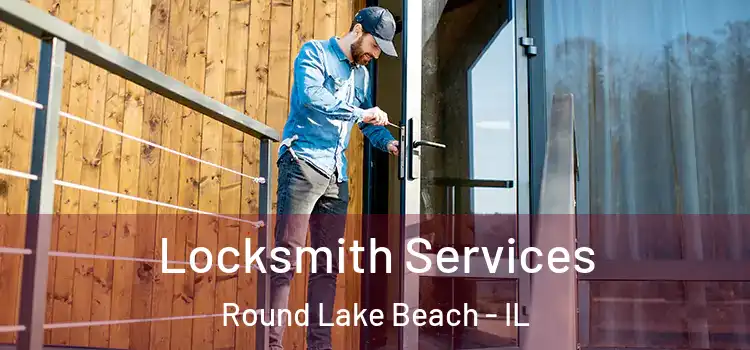 Locksmith Services Round Lake Beach - IL