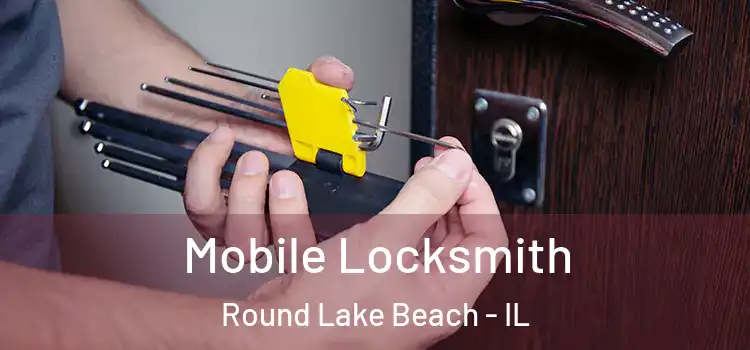 Mobile Locksmith Round Lake Beach - IL