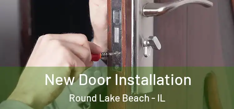  New Door Installation Round Lake Beach - IL
