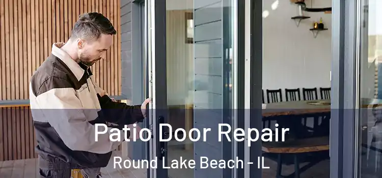 Patio Door Repair Round Lake Beach - IL