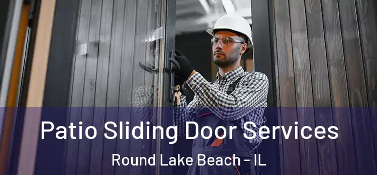 Patio Sliding Door Services Round Lake Beach - IL