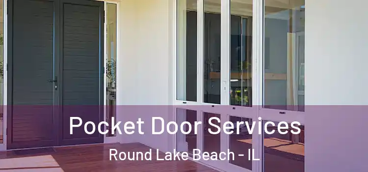  Pocket Door Services Round Lake Beach - IL