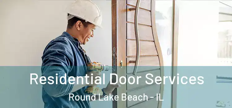 Residential Door Services Round Lake Beach - IL