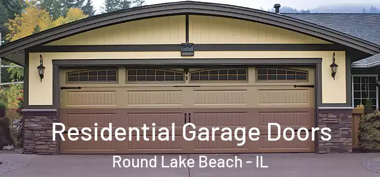  Residential Garage Doors Round Lake Beach - IL