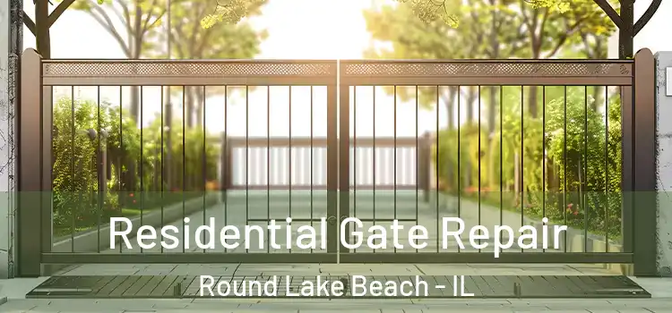 Residential Gate Repair Round Lake Beach - IL